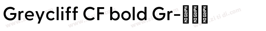 Greycliff CF bold Gr字体转换 Greycliff CF bold Gr字体转换